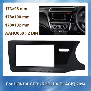 2DİN Araba Stereo DVD Radyo Fasya Honda City 2014 için RHD UV SİYAH Ses Çalar Paneli Adaptörü Çerçeve Dash Montaj kurulum seti
