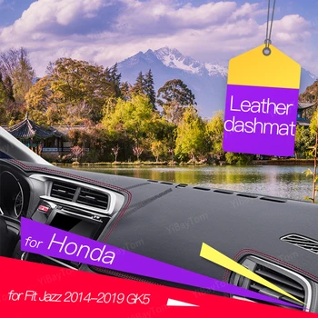 Kaymaz Deri Mat Honda Fit Caz 2014-2019 için GK5 Dashboard Kapak Pad Güneşlik Dashmat Pelerin Halı Halı Araba Aksesuarları